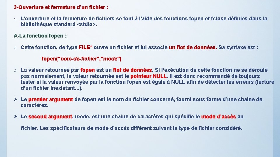 3 -Ouverture et fermeture d’un fichier : o L'ouverture et la fermeture de fichiers