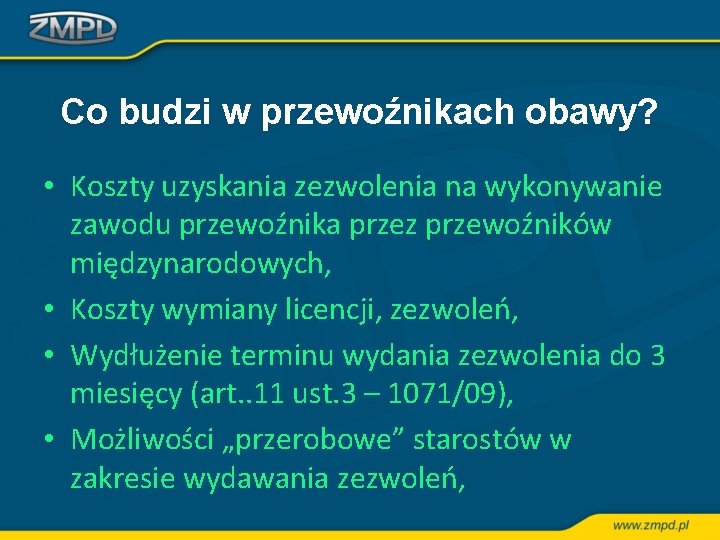 Co budzi w przewoźnikach obawy? • Koszty uzyskania zezwolenia na wykonywanie zawodu przewoźnika przez