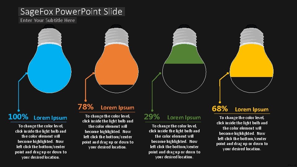 Sage. Fox Power. Point Slide Enter Your Subtitle Here 78% Lorem Ipsum 100% Lorem