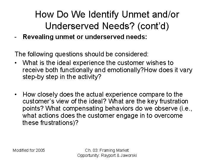 How Do We Identify Unmet and/or Underserved Needs? (cont’d) - Revealing unmet or underserved