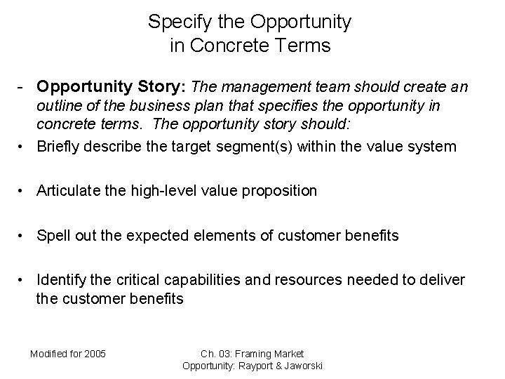 Specify the Opportunity in Concrete Terms - Opportunity Story: The management team should create