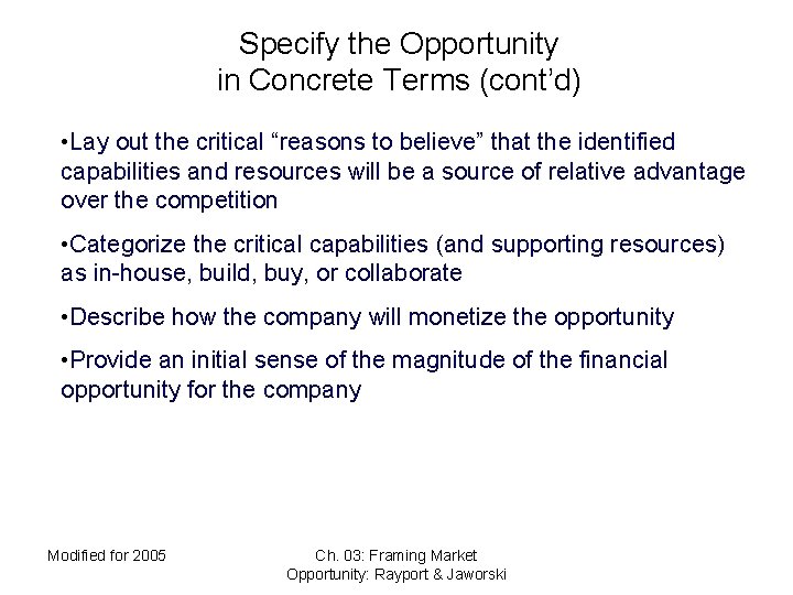 Specify the Opportunity in Concrete Terms (cont’d) • Lay out the critical “reasons to