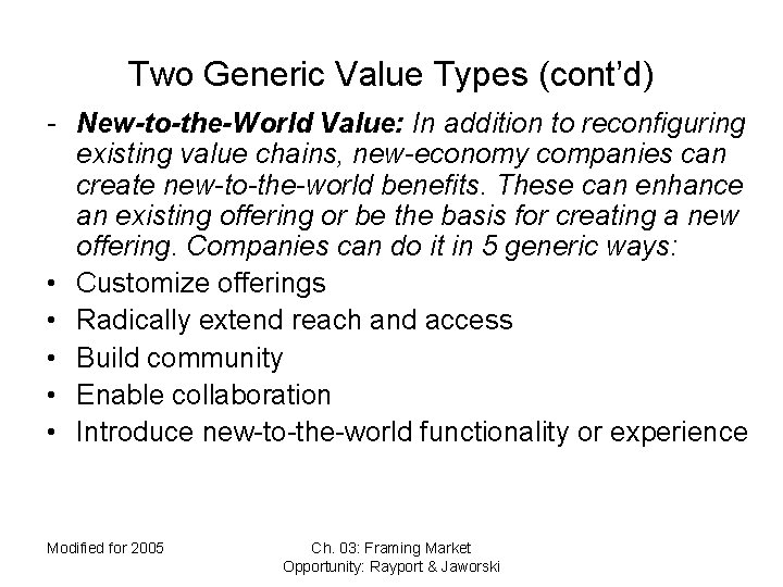 Two Generic Value Types (cont’d) - New-to-the-World Value: In addition to reconfiguring existing value