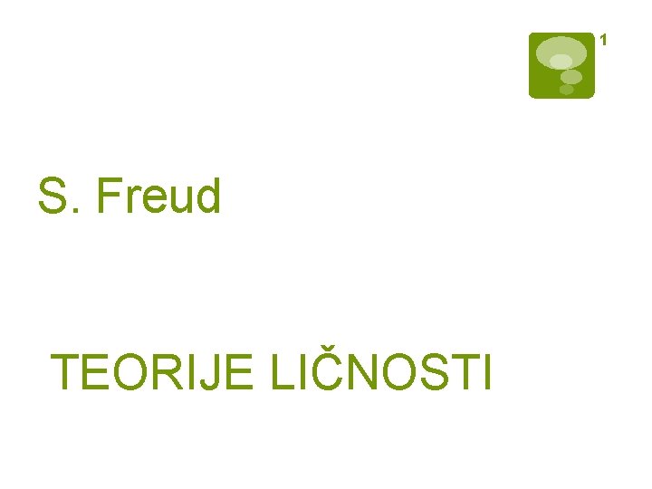 1 S. Freud TEORIJE LIČNOSTI 