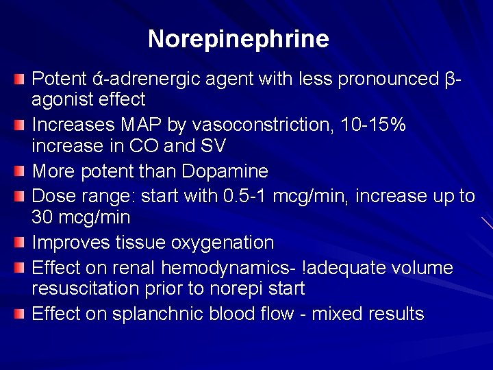 Norepinephrine Potent ά-adrenergic agent with less pronounced βagonist effect Increases MAP by vasoconstriction, 10