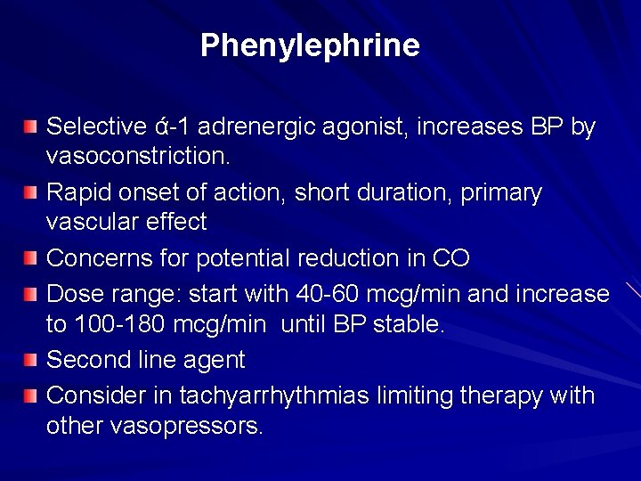 Phenylephrine Selective ά-1 adrenergic agonist, increases BP by vasoconstriction. Rapid onset of action, short