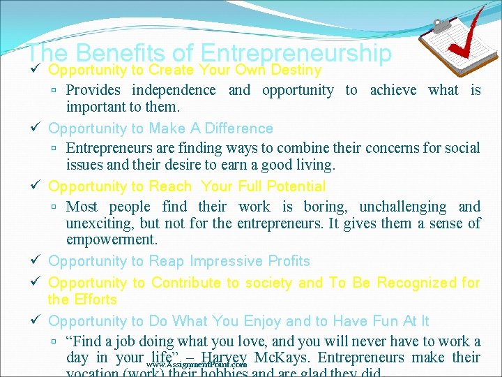 The Benefits of Entrepreneurship ü Opportunity to Create Your Own Destiny Provides independence and