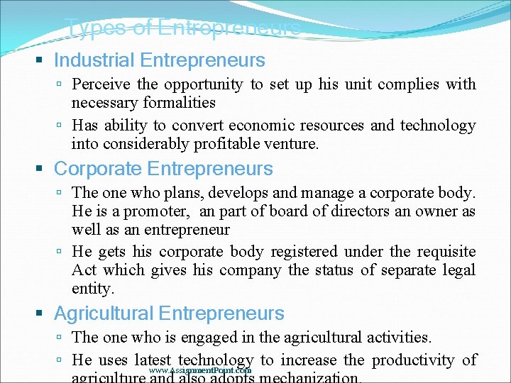 Types of Entrepreneurs Industrial Entrepreneurs Perceive the opportunity to set up his unit complies