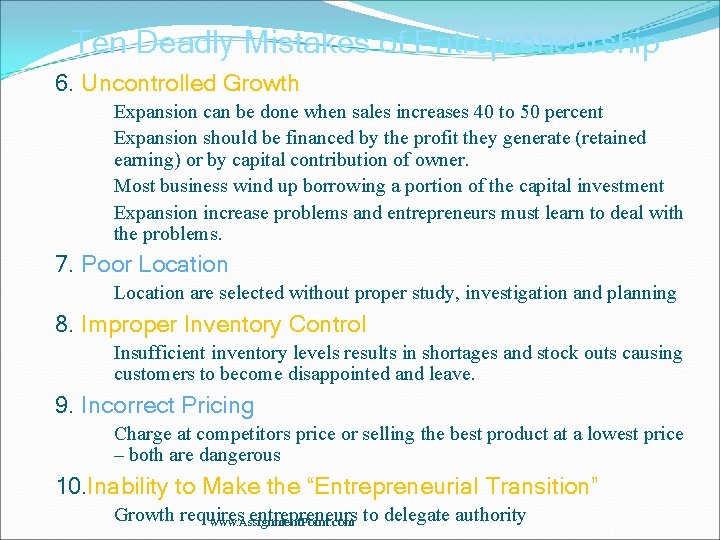 Ten Deadly Mistakes of Entrepreneurship 6. Uncontrolled Growth Expansion can be done when sales