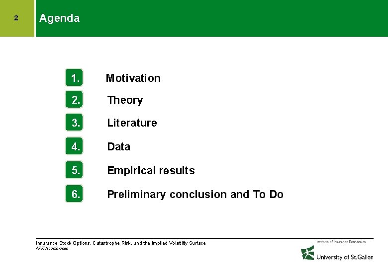 2 Agenda 1. Motivation 2. Theory 3. Literature 4. Data 5. Empirical results 6.