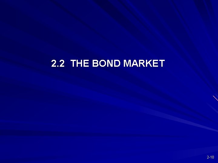 2. 2 THE BOND MARKET 2 -10 