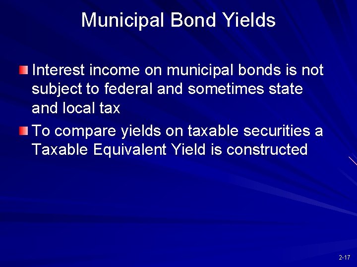 Municipal Bond Yields Interest income on municipal bonds is not subject to federal and