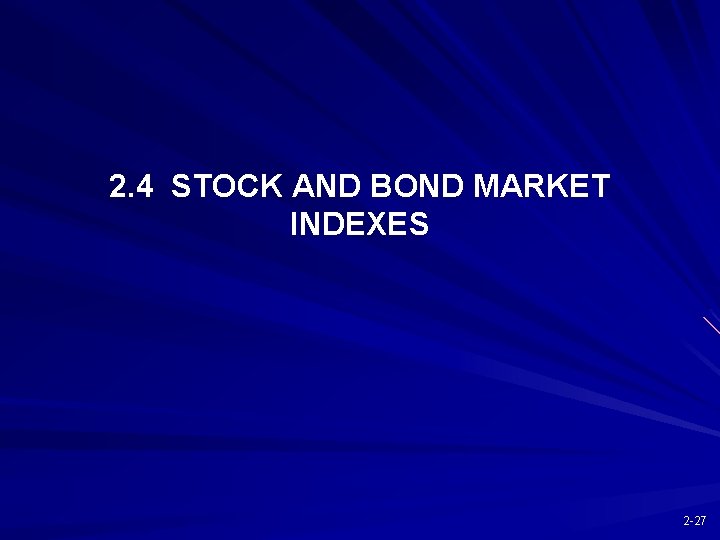 2. 4 STOCK AND BOND MARKET INDEXES 2 -27 