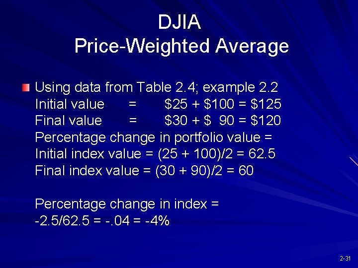 DJIA Price-Weighted Average Using data from Table 2. 4; example 2. 2 Initial value