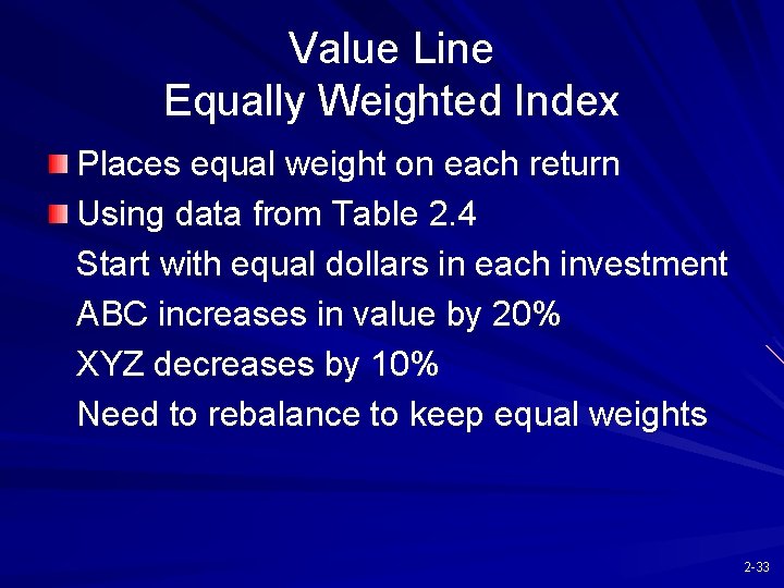 Value Line Equally Weighted Index Places equal weight on each return Using data from