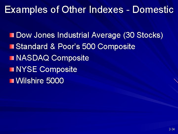 Examples of Other Indexes - Domestic Dow Jones Industrial Average (30 Stocks) Standard &