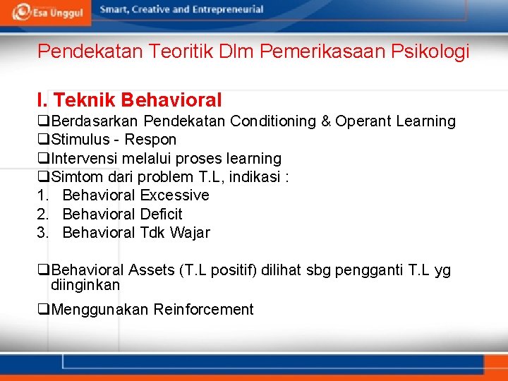 Pendekatan Teoritik Dlm Pemerikasaan Psikologi I. Teknik Behavioral q. Berdasarkan Pendekatan Conditioning & Operant