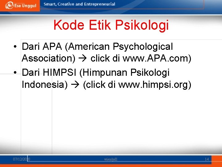 Kode Etik Psikologi • Dari APA (American Psychological Association) click di www. APA. com)