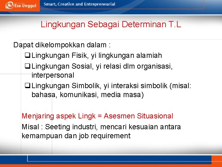 Lingkungan Sebagai Determinan T. L Dapat dikelompokkan dalam : q. Lingkungan Fisik, yi lingkungan