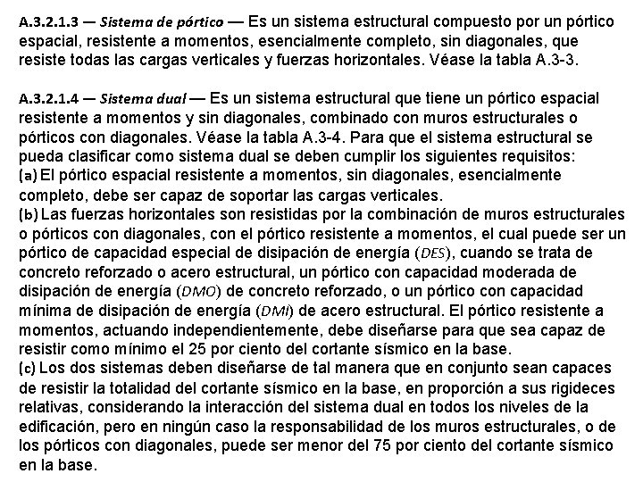 A. 3. 2. 1. 3 — Sistema de pórtico — Es un sistema estructural