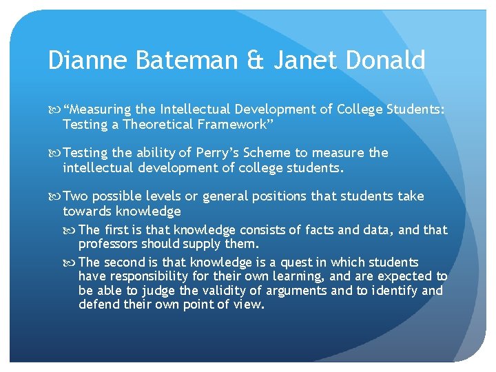 Dianne Bateman & Janet Donald “Measuring the Intellectual Development of College Students: Testing a