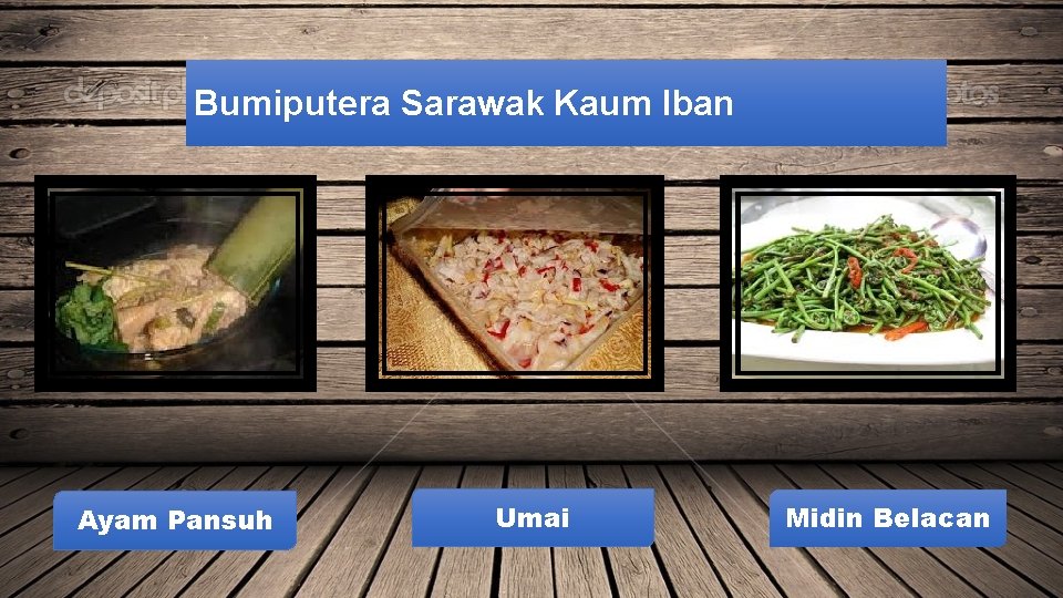 Bumiputera Sarawak Kaum Iban Ayam Pansuh Umai Midin Belacan 