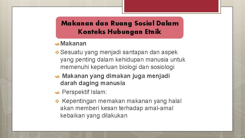 Makanan dan Ruang Sosial Dalam Konteks Hubungan Etnik Makanan v Sesuatu yang menjadi santapan