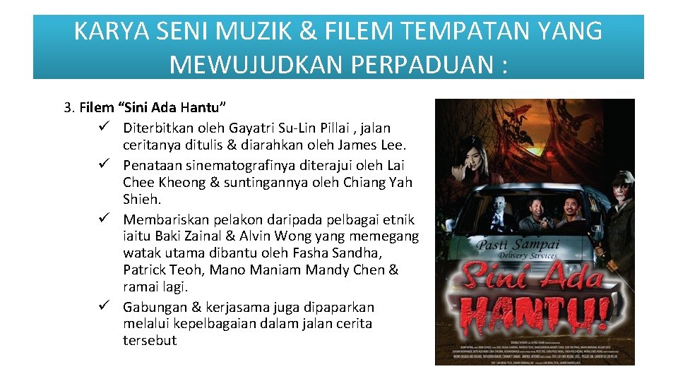 KARYA SENI MUZIK & FILEM TEMPATAN YANG MEWUJUDKAN PERPADUAN : 3. Filem “Sini Ada