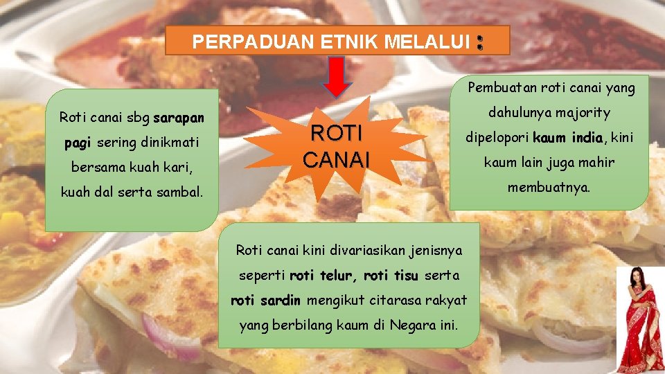 PERPADUAN ETNIK MELALUI : Pembuatan roti canai yang Roti canai sbg sarapan pagi sering