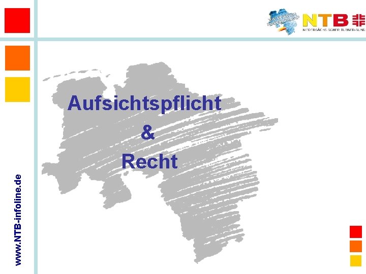 www. NTB-infoline. de Aufsichtspflicht & Recht 
