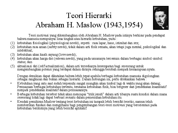 Teori Hierarki Abraham H. Maslow (1943, 1954) (1) (2) (3) (4) (5) • •