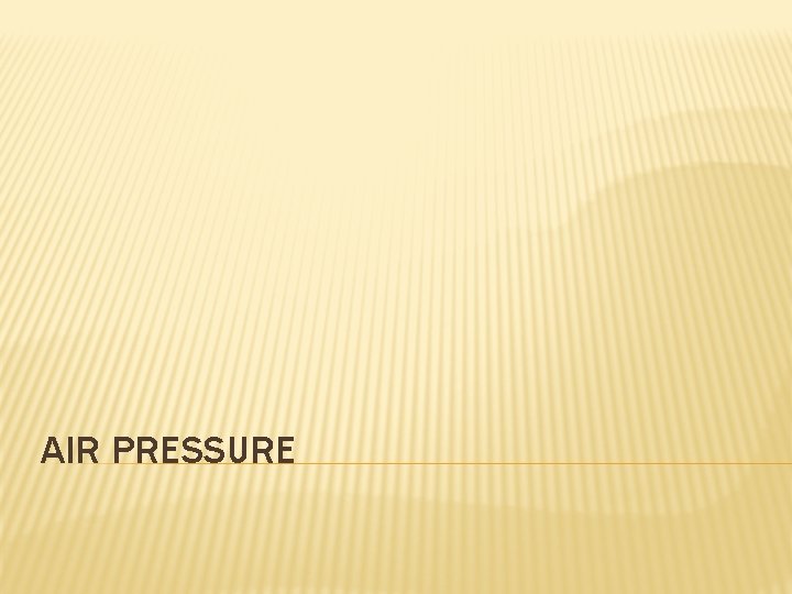 AIR PRESSURE 