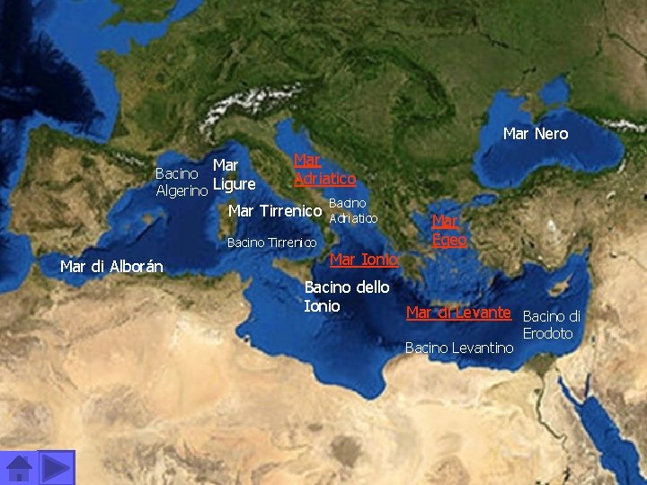 Mar Nero Mar Bacino Algerino Ligure Mar Adriatico Mar Tirrenico Bacino Tirrenico Mar di
