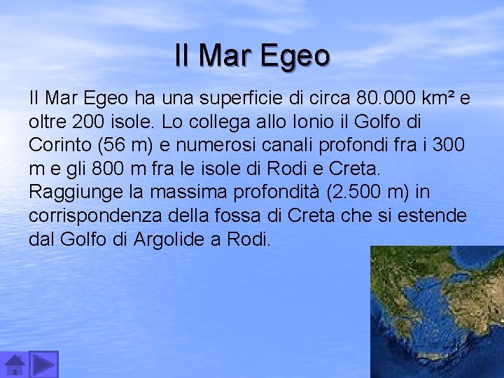 Il Mar Egeo ha una superficie di circa 80. 000 km² e oltre 200