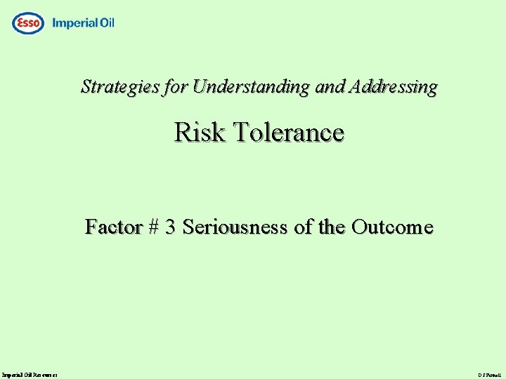 Strategies for Understanding and Addressing Risk Tolerance Factor # 3 Seriousness of the Outcome
