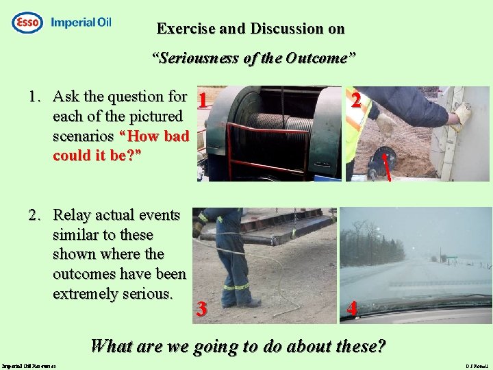 Exercise and Discussion on “Seriousness of the Outcome” 1. Ask the question for each