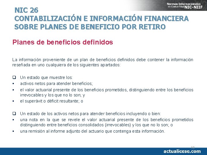NIC 26 CONTABILIZACIÓN E INFORMACIÓN FINANCIERA SOBRE PLANES DE BENEFICIO POR RETIRO Planes de