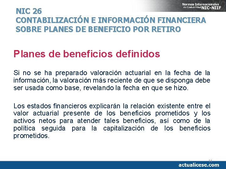 NIC 26 CONTABILIZACIÓN E INFORMACIÓN FINANCIERA SOBRE PLANES DE BENEFICIO POR RETIRO Planes de