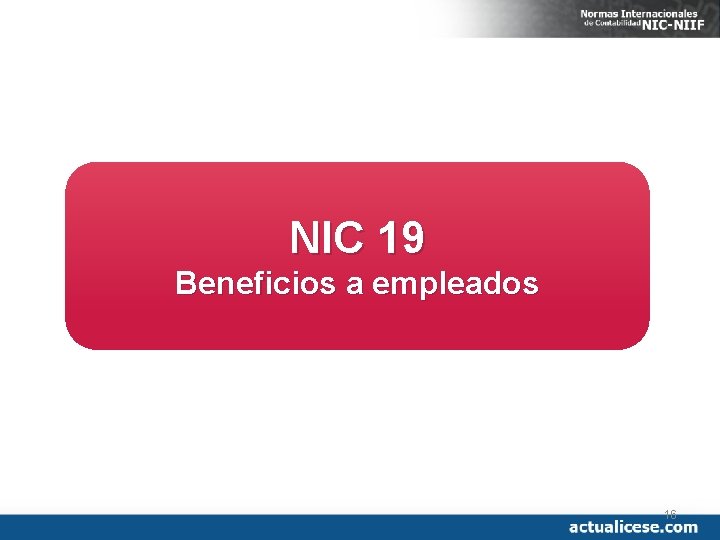 NIC 19 Beneficios a empleados 16 