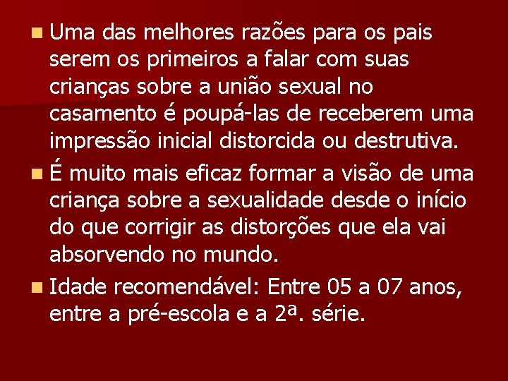n Uma das melhores razões para os pais serem os primeiros a falar com