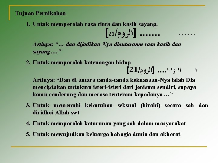 Tujuan Pernikahan 1. Untuk memperolah rasa cinta dan kasih sayang. [21/ ]ﺍﻟﺮﻭﻡ. . .