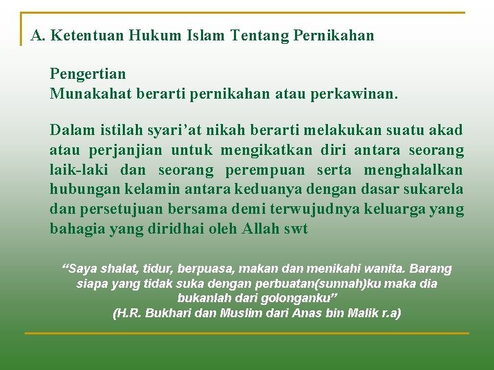 A. Ketentuan Hukum Islam Tentang Pernikahan Pengertian Munakahat berarti pernikahan atau perkawinan. Dalam istilah