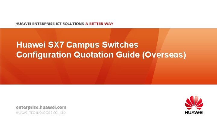 Huawei SX 7 Campus Switches Configuration Quotation Guide (Overseas) 