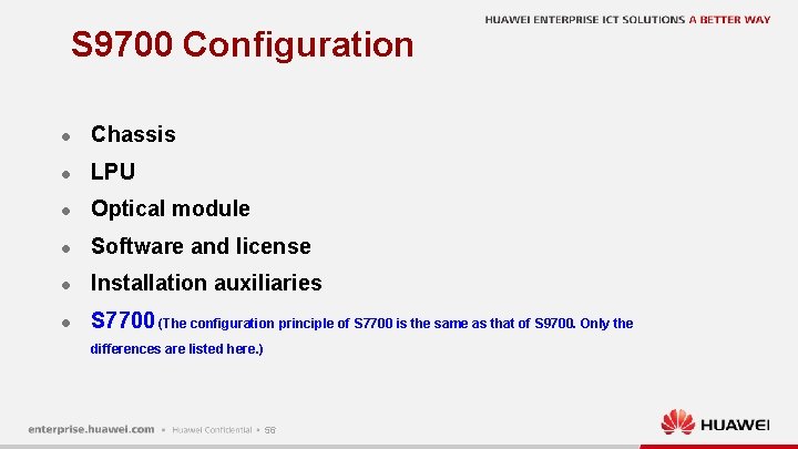 S 9700 Configuration l Chassis l LPU l Optical module l Software and license