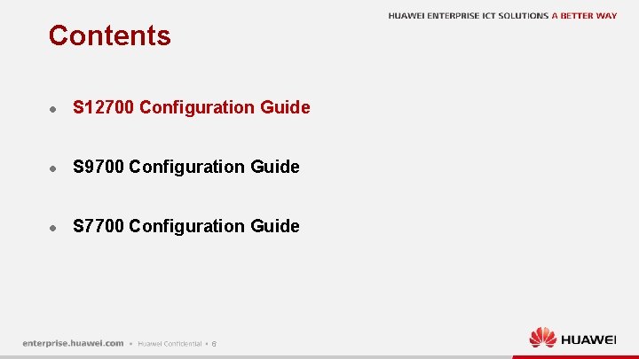 Contents l S 12700 Configuration Guide l S 9700 Configuration Guide l S 7700