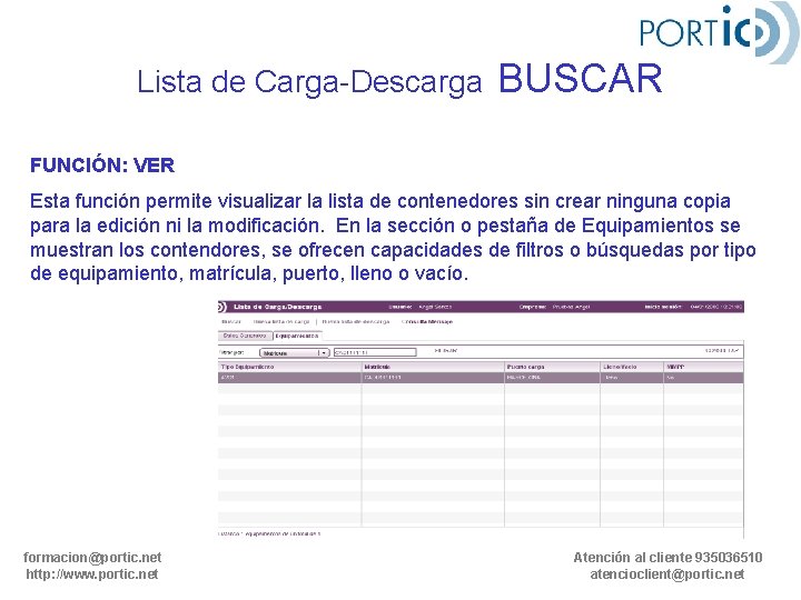 Lista de Carga-Descarga BUSCAR FUNCIÓN: VER Esta función permite visualizar la lista de contenedores
