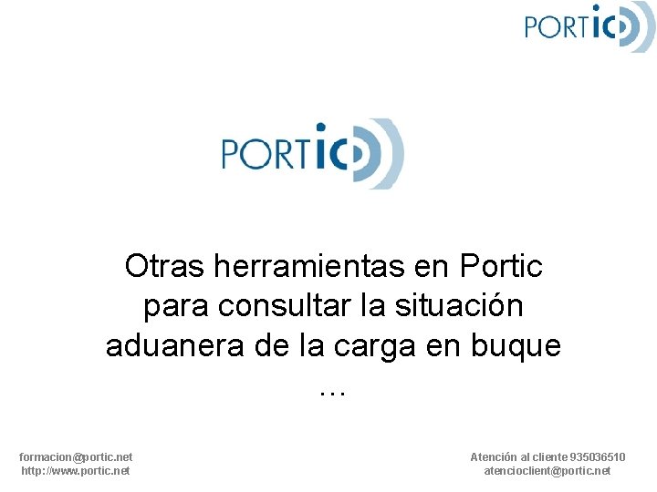 Otras herramientas en Portic para consultar la situación aduanera de la carga en buque