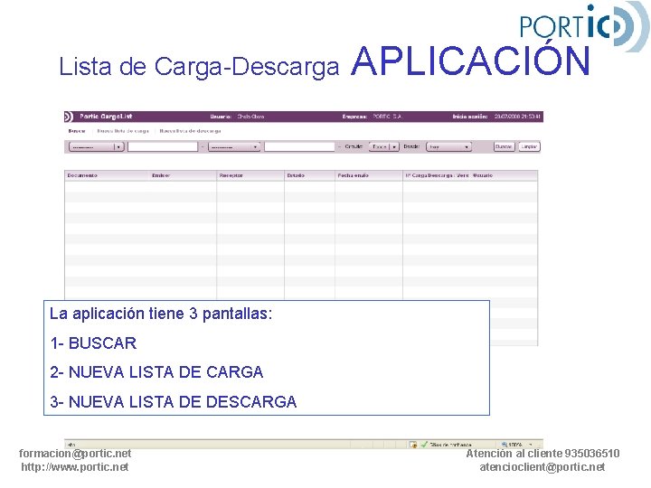 Lista de Carga-Descarga APLICACIÓN La aplicación tiene 3 pantallas: 1 - BUSCAR 2 -