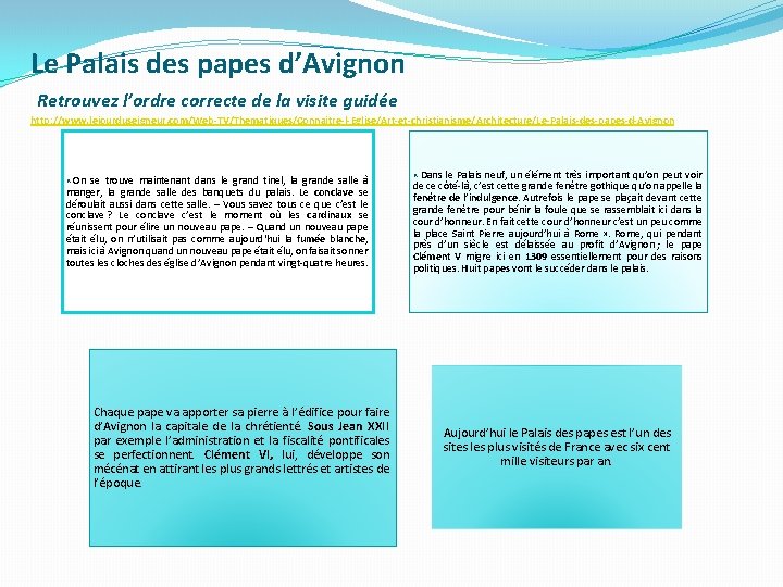 Le Palais des papes d’Avignon Retrouvez l’ordre correcte de la visite guidée http: //www.