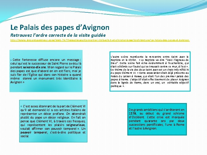 Le Palais des papes d’Avignon Retrouvez l’ordre correcte de la visite guidée http: //www.